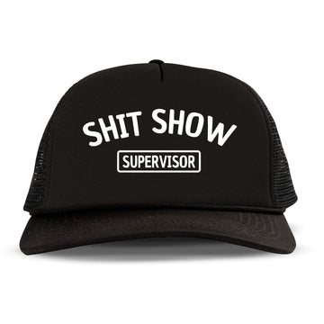 Shit Show Supervisor Printed Trucker Hat